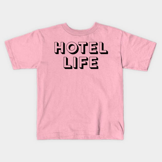 Hotel Life Kids T-Shirt by Friend Gate